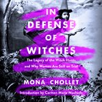 In defense of witches : the legacy of the witch hunts and why women are still on trial cover image cdn