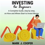 Investing for beginners : how and where to starting investing money cover image cdn