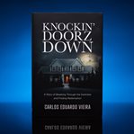 Knockin' doorz down : a story of breaking through the darkness and finding redemption cover image cdn