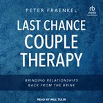 Last chance couple therapy : bringing relationships back from the brink cover image cdn