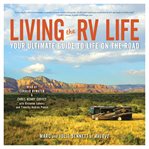 Living the RV life : your ultimate guide to life on the road cover image cdn