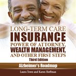 Long-term care insurance, power of attorney, wealth management, and other first steps : Alzheimer's roadmap cover image cdn