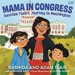 Mama in Congress : Rashida Tlaib's journey to Washington cover image cdn