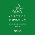 Aspects of Meditation Book 4--Medicine and Meditation : Aspects of Meditation Series, Book 4 cover image cdn