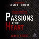 Passions of the heart : biblical counsel for stubborn sexual sins cover image cdn