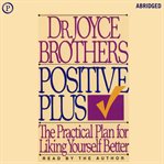 Positive plus : the practical plan for likeing yourself better cover image cdn