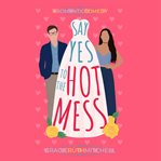 Say yes to the hot mess cover image cdn