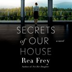 Secrets of our house : a novel cover image cdn