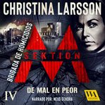 Sektion m – brigada de homicidios iv: de mal en peor : De mal en peor cover image cdn