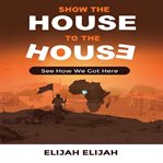 Show the house to the house : See How We Got Here cover image cdn