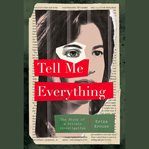 Tell me everything : the story of a private investigation cover image cdn