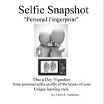 The selfie snapshot: 58 daily vignettes : 58 Daily Vignettes cover image cdn