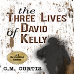 The Three Lives of David Kelly cover image cdn