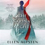 The tsarina's daughter : a novel cover image cdn