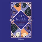 Toil and trouble : a women's history of the occult cover image cdn