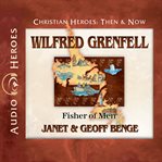 Wilfred Grenfell : fisher of men cover image cdn