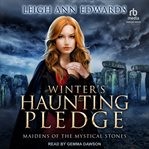 Winter's haunting pledge : Maidens of the Mystical Stones cover image cdn
