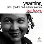 Yearning : race, gender, and cultural politics cover image cdn