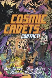 Cosmic cadets book one: contact! : Contact! cover image cdn
