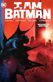 I am Batman. Volume 2, issue 6-10, Welcome to New York cover image cdn