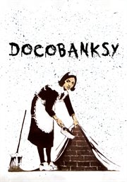 DocoBANKSY : a film about Banksy cover image cdn