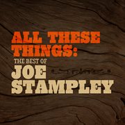 All these things: the best of joe stampley : The Best Of Joe Stampley cover image cdn