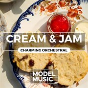 Cream & jam - charming orchestral : Charming Orchestral cover image cdn