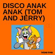 Disco anak anak (tom and jerry) : Tom and Jerry cover image cdn