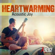 Heartwarming - acoustic joy : Acoustic Joy cover image cdn