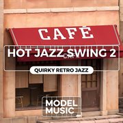 Hot jazz swing 2 - quirky retro jazz : Quirky Retro Jazz cover image cdn