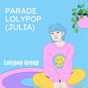 Parade lolypop (julia) : Julia cover image cdn