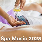Spa music 2023 - wellness music, meditation music, day spa & spa music : Wellness Music, Meditation Music, Day Spa & Spa Music cover image cdn