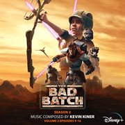 Star wars: the bad batch – season 2: vol. 2 (episodes 9-16) [original soundtrack] : The Bad Batch – Season 2 cover image cdn