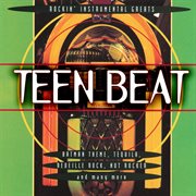 Teen beat : [rockin' instrumental greats] cover image cdn