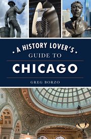 A history lover's guide to Chicago cover image cdn