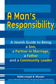 A man's responsibility : a Jewish guide to being a son, a partner in marriage, a father, and a community leader cover image cdn