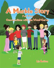 A marble story : Part Two Conversations with the Wood-Carver cover image cdn