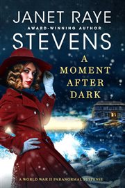 A moment after dark: a world war ii paranormal suspense : A World War II Paranormal Suspense cover image cdn
