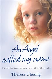 An angel called my name : incredible true stories from the other side cover image cdn