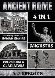 Ancient rome : History of the Roman Empire, Augustus, Colosseum & Gladiators cover image cdn