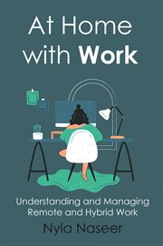 At home with work : Understanding and Managing Remote and Hybrid Work cover image cdn