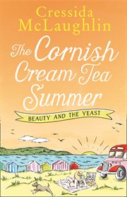 The Cornish cream tea summer. Part two, Beauty and the yeast cover image cdn