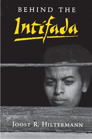 Behind the Intifada : labor and women's movements in the occupied territories cover image cdn