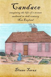 Candace : imagining the life of a woman enslaved in 18th-century New England cover image cdn
