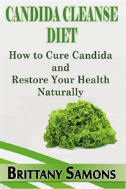 Candida cleanse diet : how to cure candida and restore your health naturally cover image cdn