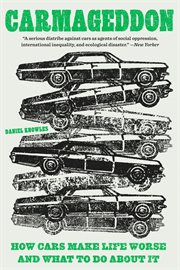 Carmageddon : how cars make life worse and what to do about it cover image cdn