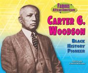 Carter G. Woodson : the father of black history cover image cdn