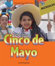 Celebrating cinco de mayo : Celebrating Holidays cover image cdn
