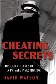 Cheating secrets : Through the Eyes of a Private Investigator cover image cdn
