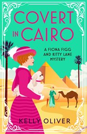Covert in cairo : A BRAND NEW cozy murder mystery from Kelly Oliver for 2023 cover image cdn